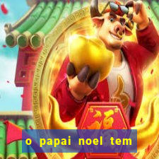 o papai noel tem quantos anos